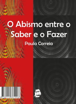 O Abismo entre o Saber e o Fazer