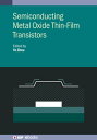 ŷKoboŻҽҥȥ㤨Semiconducting Metal Oxide Thin-Film TransistorsŻҽҡۡפβǤʤ16,985ߤˤʤޤ