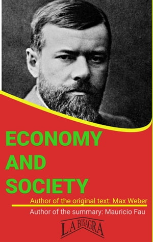 Summary Of Economy And Society By Max Weber UNIVERSITY SUMMARIES【電子書籍】 MAURICIO ENRIQUE FAU