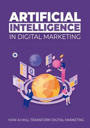 Artificial Intelligence In Digital Marketing【電子書籍】 empreender