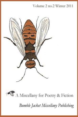 Bumble Jacket Miscellany: a miscellany for poetry and fiction 2:2