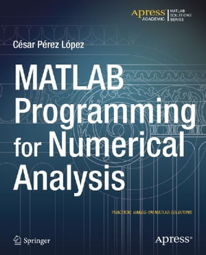 MATLAB Programming for Numerical Analysis