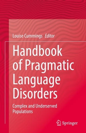 Handbook of Pragmatic Language Disorders Complex and Underserved Populations