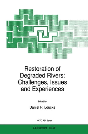 Restoration of Degraded Rivers: Challenges, Issues and Experiences