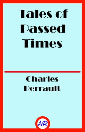 ŷKoboŻҽҥȥ㤨Tales of Passed Times (IllustratedŻҽҡ[ Charles Perrault ]פβǤʤ119ߤˤʤޤ