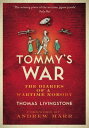 Tommy’s War: A First World War Diary 1913?1918【電子書籍】[ Thomas Cairns Livingstone ...