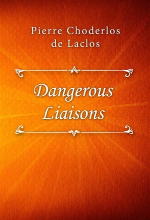 Dangerous Liaisons