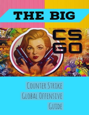 ŷKoboŻҽҥȥ㤨The Big Counter Strike Global Offensive GuideŻҽҡ[ Tarun Agarwal ]פβǤʤ162ߤˤʤޤ