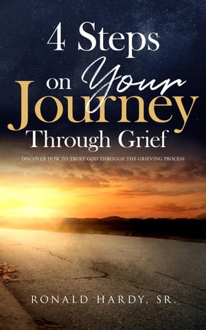 4 Steps on Your Journey Through Grief