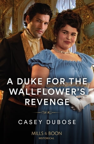 A Duke For The Wallflower's Revenge (Mills & Boon Historical)