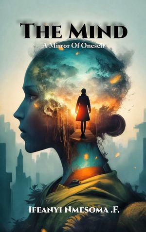 The Mind【電子書籍】[ Ifeanyi Nmesoma ]