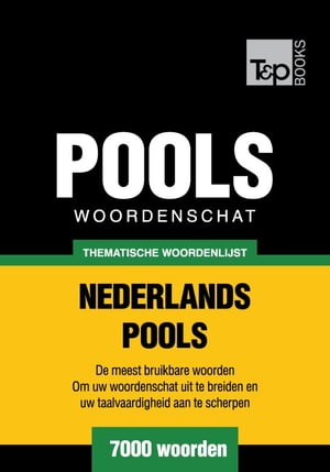 Thematische woordenschat Nederlands-Pools - 7000 woorden