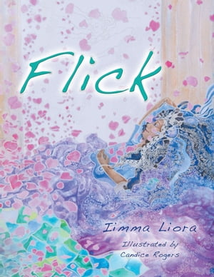 Flick【電子書籍】[ Iimma Liora ]