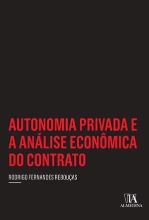 Autonomia Privada e a Análise Econômica do Contrato