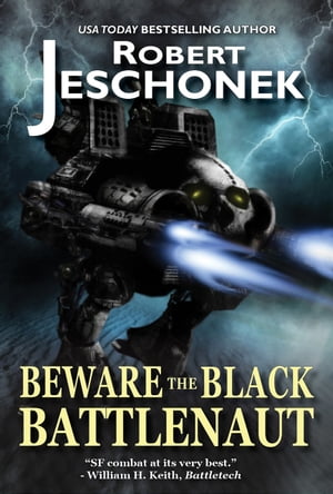 Beware the Black Battlenaut A Military Scifi Tal