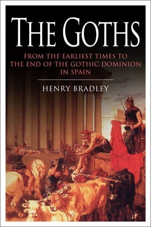 The Story of the Goths From the earliest times t