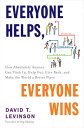 Everyone Helps, Everyone Wins How Absolutely Anyone Can Pitch in, Help Out, Give...