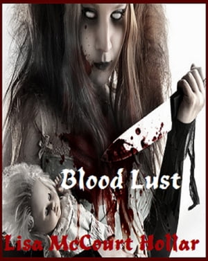 Blood LustŻҽҡ[ Lisa McCourt Hollar ]