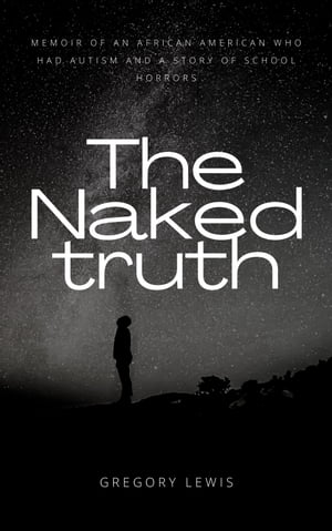 Naked Truth: Born with Autism An African America