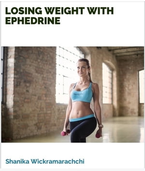 Losing Weight With Ephedrine - PDF eBook Book Free Download
