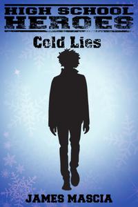 High School Heroes: Cold Lies