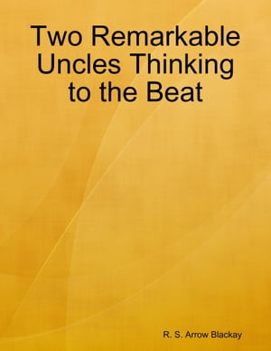 ŷKoboŻҽҥȥ㤨Two Remarkable Uncles Thinking to the BeatŻҽҡ[ R. S. Arrow Blackay ]פβǤʤ132ߤˤʤޤ