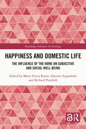 Happiness and Domestic Life The Influence of the Home on Subjective an...