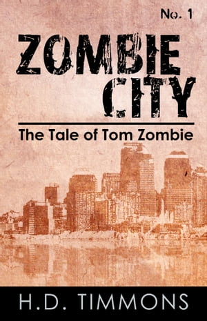 Zombie City: #1 in the Tom Zombie Series
