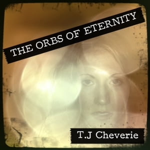 The Orbs of Eternity
