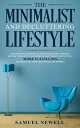 ŷKoboŻҽҥȥ㤨The Minimalist And Decluttering Lifestyle: Use Minimalism to Declutter Your Home, Mindset, Digital Presence, And Families Life Today For Living a More Fulfilling Minimalistic Lifestyle With Less WorryŻҽҡ[ Samuel Newell ]פβǤʤ450ߤˤʤޤ