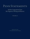 Penn Statements, Vol. 40 Student Compositions from the Program in Writing and Rhetoric