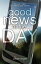 Good News of the Day The Life App for Today's Pop-CultureŻҽҡ[ Johann Snyder ]