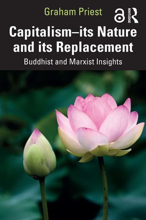 Capitalism--its Nature and its Replacement Buddhist and Marxist Insights【電子書籍】 Graham Priest