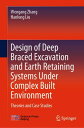 Design of Deep Braced Excavation and Earth Retaining Systems Under Complex Built...