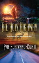 The Holy Highway Inspiration for each new day【電子書籍】 Eva Scrivano-Conti