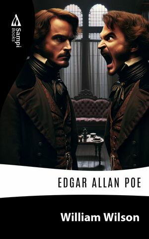 William Wilson【電子書籍】[ Edgar Allan Po