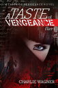 Taste of Vengeance【電子書籍】[ Charlie Wagner ]