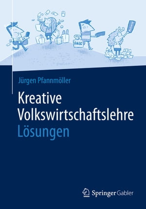 Kreative Volkswirtschaftslehre - Lösungen