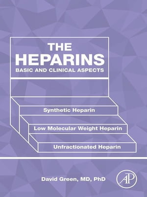 The Heparins Basic and Clinical AspectsŻҽҡ[ David Green ]