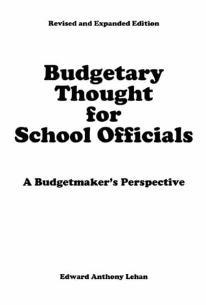 Budgetary Thought For School Officials A Budgetmaker's Perspective