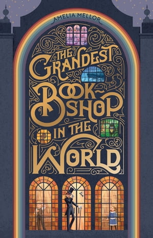 The Grandest Bookshop in the World【電子書籍】[ Amelia Mellor ]のサムネイル