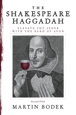 The Shakespeare Haggadah: Elevate Thy Seder with