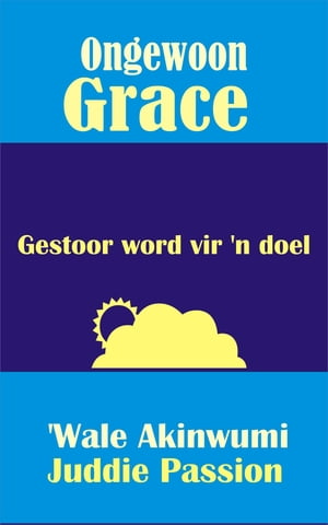 Ongewoon Grace: Gestoor word vir 'n doel