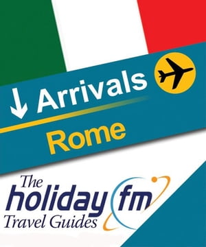 The Holiday FM Guide to Rome