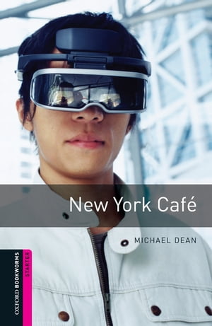 New York Cafe Starter Level Oxford Bookworms Library【電子書籍】 Michael Dean
