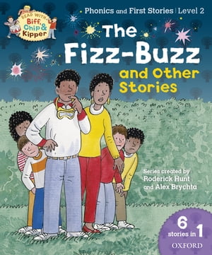 Read with Biff, Chip and Kipper Phonics & First Stories: Level 2: The Fizz-Buzz and Other Stories【電子書籍】[ Roderick Hunt ]