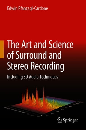 The Art and Science of Surround and Stereo Recording