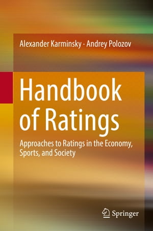 Handbook of Ratings Approaches to Ratings in the Economy, Sports, and Society