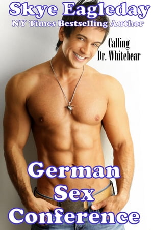 German Sex Conference Calling Dr. Whitebear