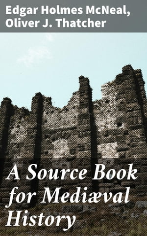 A Source Book for Mediæval History